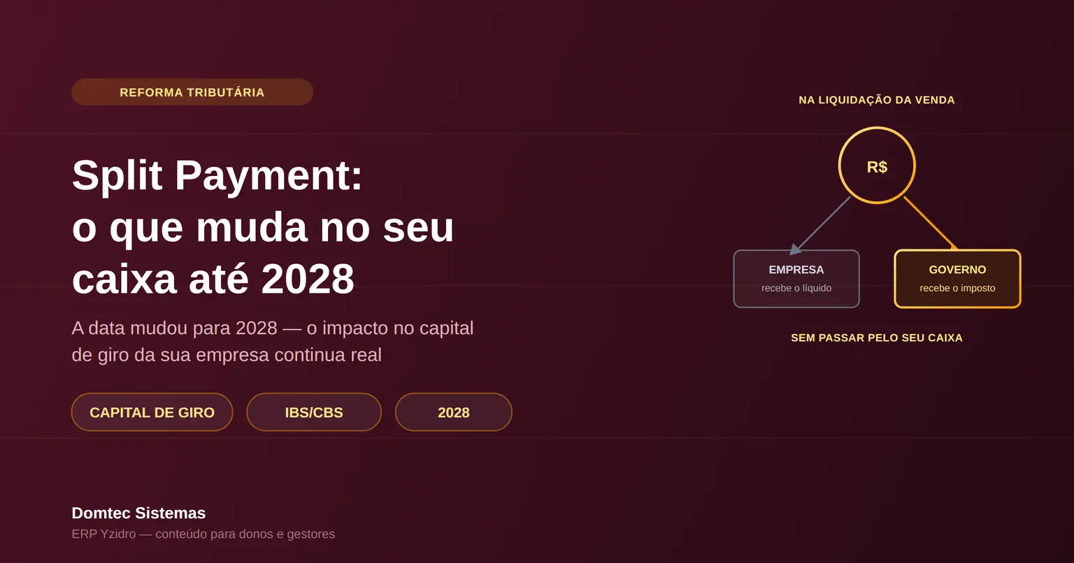 Split Payment adiado para 2028: o que muda no caixa da sua indústria ou distribuidora Split Payment adiado para 2028: o que muda no caixa da sua indústria ou distribuidora