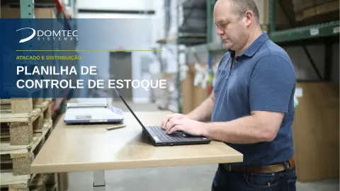 Planilha de controle de estoque: como montar e quando parar