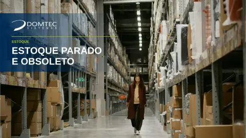 Estoque parado e obsoleto: como identificar e o que fazer