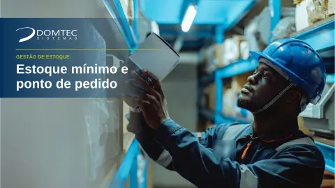 Estoque mínimo e ponto de pedido: como calcular