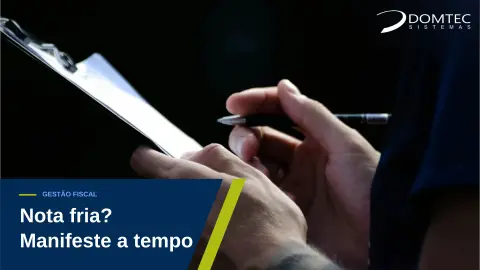 Manifestação do destinatário: como evitar nota fria